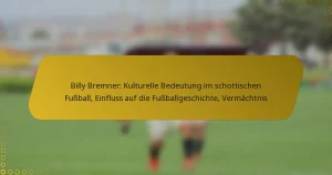Billy Bremner: Kulturelle Bedeutung im schottischen Fußball, Einfluss auf die Fußballgeschichte, Vermächtnis