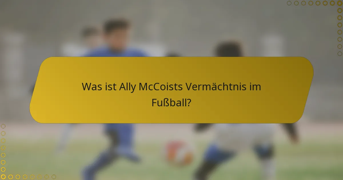 Was ist Ally McCoists Vermächtnis im Fußball?