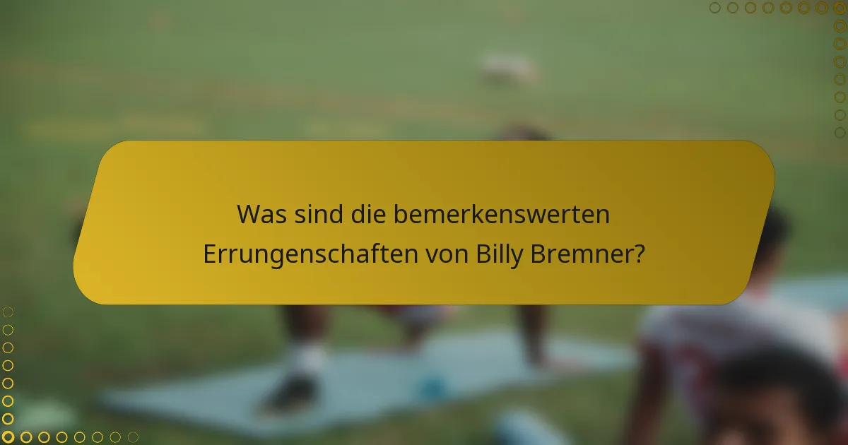Was sind die bemerkenswerten Errungenschaften von Billy Bremner?