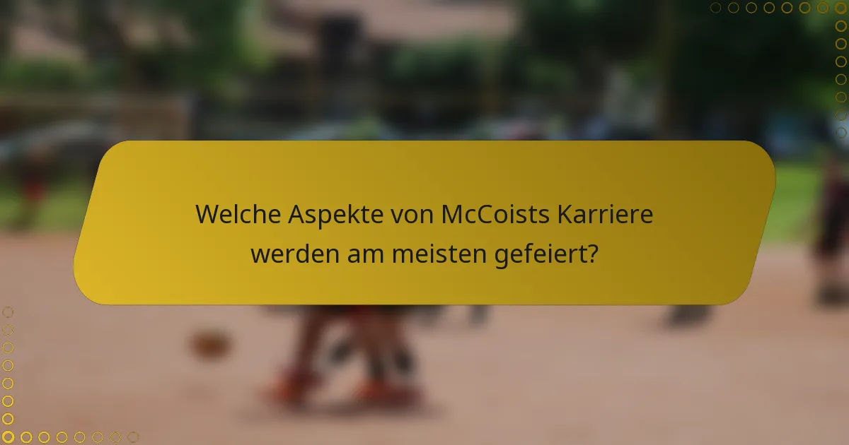 Welche Aspekte von McCoists Karriere werden am meisten gefeiert?