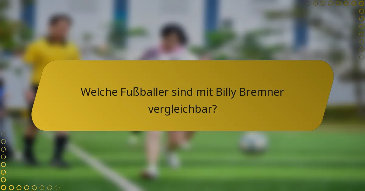 Welche Fußballer sind mit Billy Bremner vergleichbar?