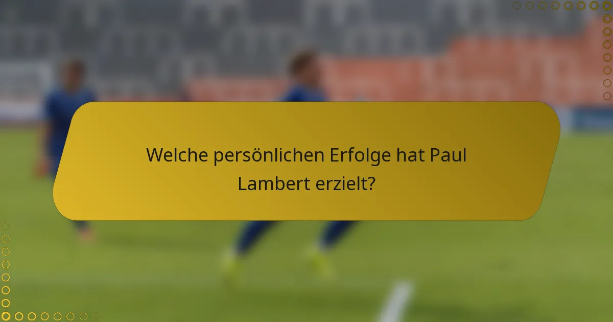 Welche persönlichen Erfolge hat Paul Lambert erzielt?